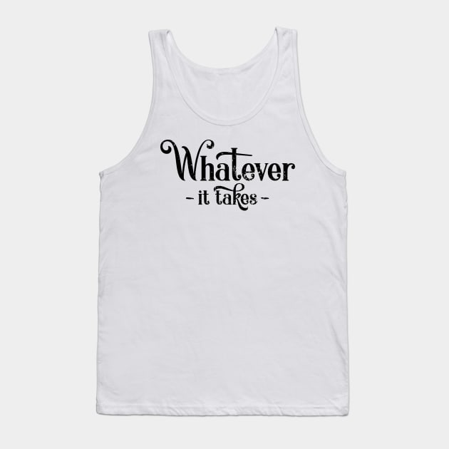 'Whatever It Takes' Social Inclusion Shirt Tank Top by ourwackyhome